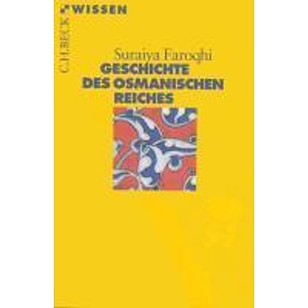 Geschichte des Osmanischen Reiches / Beck'sche Reihe Bd.2021, Suraiya Faroqhi