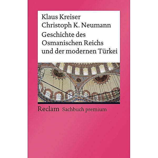 Geschichte des Osmanischen Reichs und der modernen Türkei, Klaus Kreiser, Christoph K. Neumann