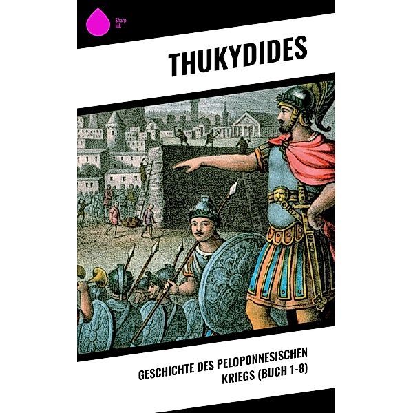 Geschichte des peloponnesischen Kriegs (Buch 1-8), Thukydides