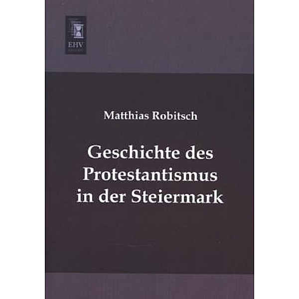 Geschichte des Protestantismus in der Steiermark, Matthias Robitsch