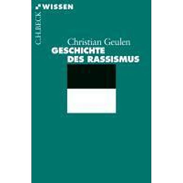 Geschichte des Rassismus / Beck'sche Reihe Bd.2424, Christian Geulen