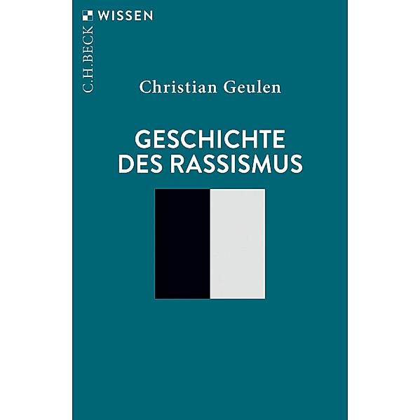 Geschichte des Rassismus / Beck'sche Reihe Bd.2424, Christian Geulen