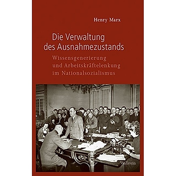 Geschichte des Reichsarbeitsministeriums im Nationalsozialismus / Die Verwaltung des Ausnahmezustands, Henry Marx