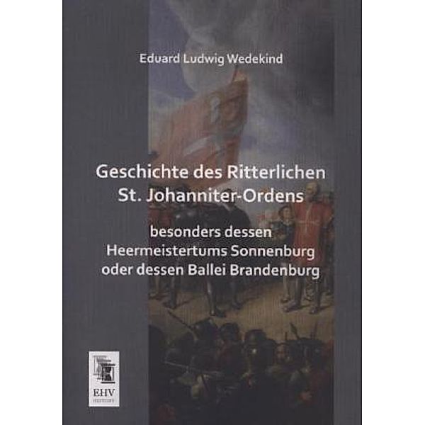 Geschichte des Ritterlichen St. Johanniter-Ordens, Eduard Ludwig Wedekind