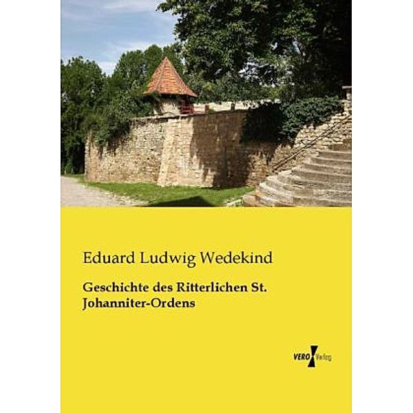 Geschichte des Ritterlichen St. Johanniter-Ordens, Eduard Ludwig Wedekind
