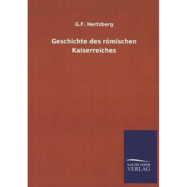 Geschichte des römischen Kaiserreiches, Gustav Fr. Hertzberg