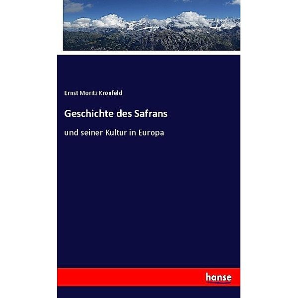 Geschichte des Safrans, Ernst Moritz Kronfeld
