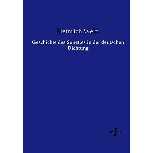 Geschichte des Sonettes in der deutschen Dichtung, Heinrich Welti