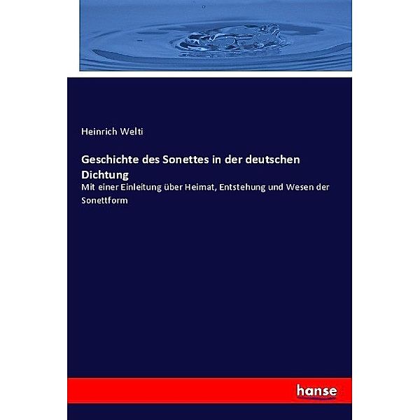 Geschichte des Sonettes in der deutschen Dichtung, Heinrich Welti