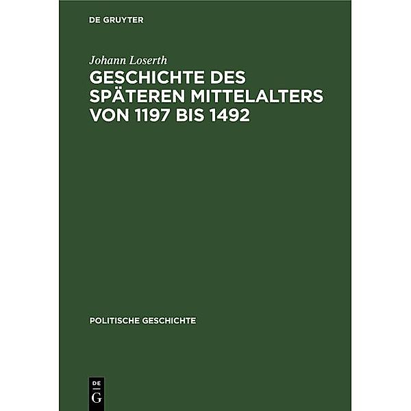 Geschichte des späteren Mittelalters von 1197 bis 1492 / Jahrbuch des Dokumentationsarchivs des österreichischen Widerstandes, Johann Loserth