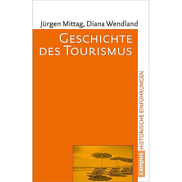 Geschichte des Tourismus, Jürgen Mittag, Diana Wendland
