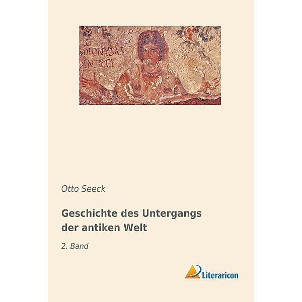 Geschichte des Untergangs der antiken Welt, Otto Seeck