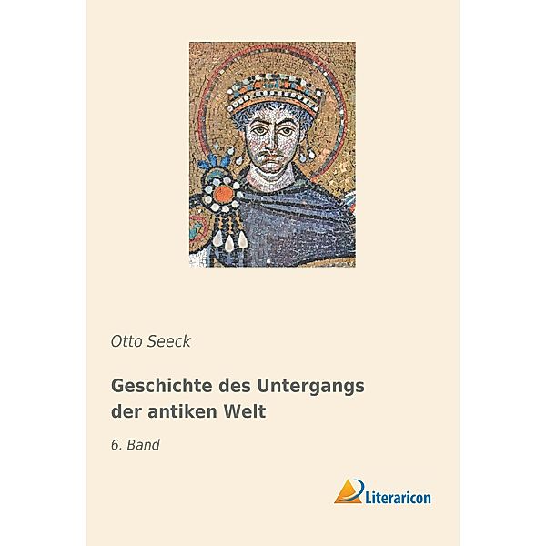 Geschichte des Untergangs der antiken Welt, Otto Seeck