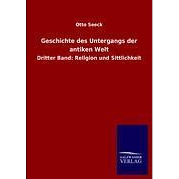 Geschichte des Untergangs der antiken Welt.Bd.3, Otto Seeck