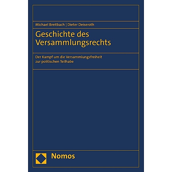 Geschichte des Versammlungsrechts, Michael Breitbach, Dieter Deiseroth