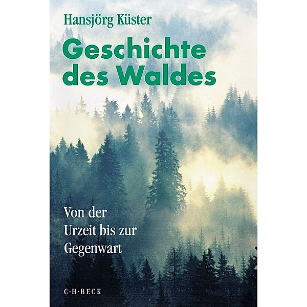 Geschichte des Waldes, Hansjörg Küster