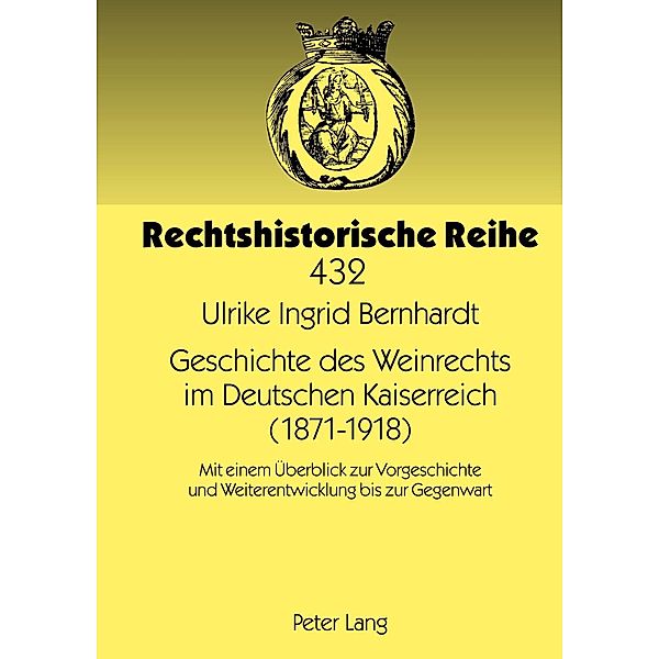 Geschichte des Weinrechts im Deutschen Kaiserreich (1871-1918), Ulrike Bernhardt