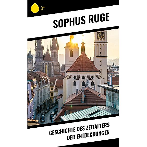 Geschichte des Zeitalters der Entdeckungen, Sophus Ruge