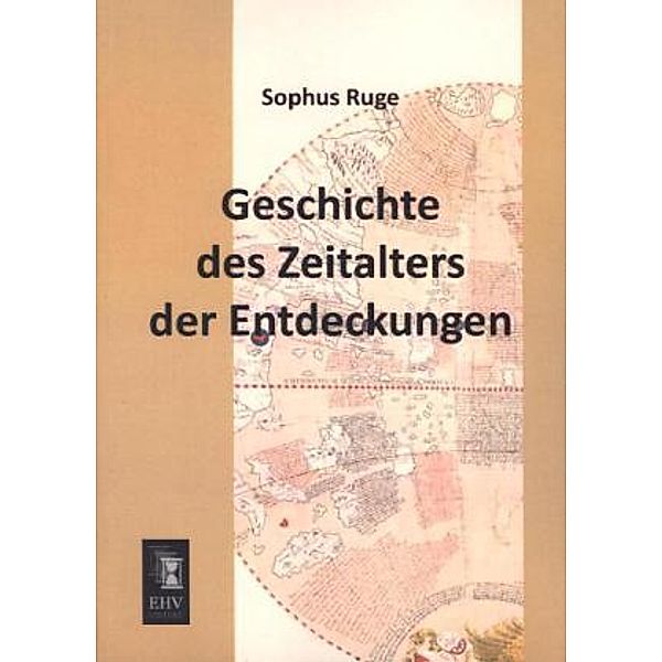 Geschichte des Zeitalters der Entdeckungen, Sophus Ruge