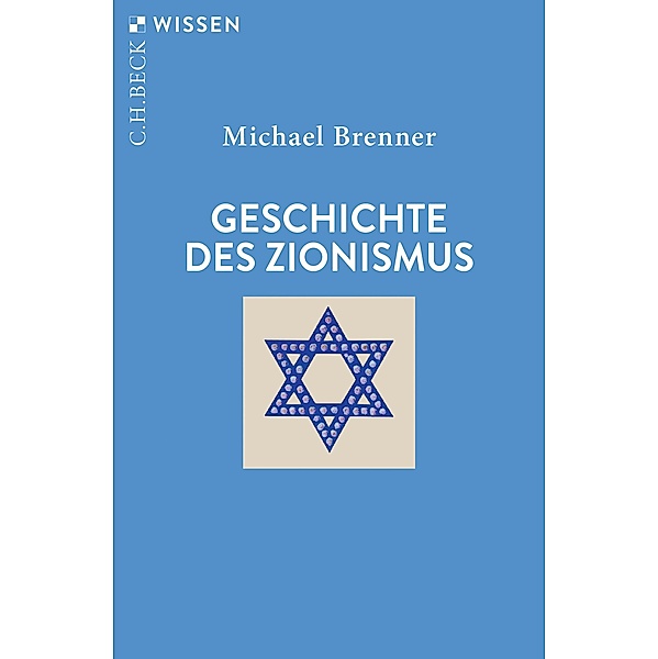 Geschichte des Zionismus / Beck'sche Reihe Bd.2184, Michael Brenner