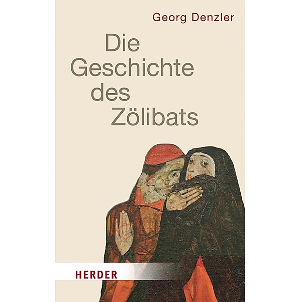 Geschichte des Zölibats / Herder Spektrum Taschenbücher Bd.6887, Georg Denzler