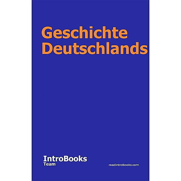 Geschichte Deutschlands, IntroBooks Team
