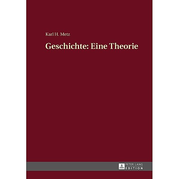 Geschichte: Eine Theorie, Karl Heinz Metz