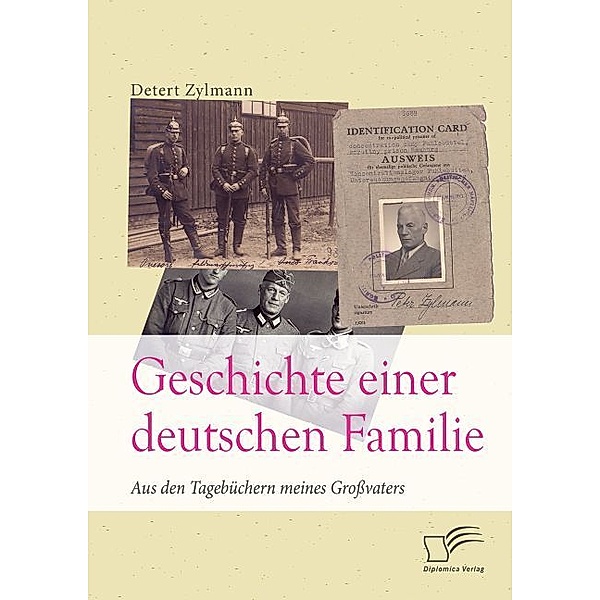 Geschichte einer deutschen Familie. Aus den Tagebüchern meines Grossvaters, Detert Zylmann