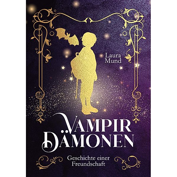 Geschichte einer Freundschaft / Vampir-Dämonen Bd.1, Laura Mund