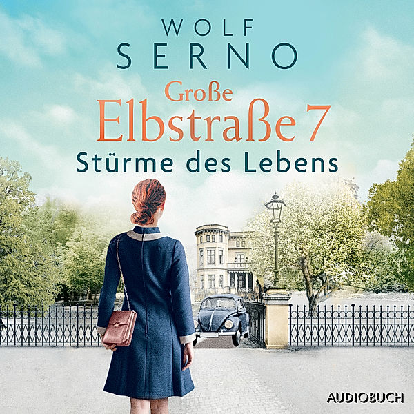 Geschichte einer Hamburger Arztfamilie - 3 - Große Elbstraße 7 - Stürme des Lebens, Wolf Serno