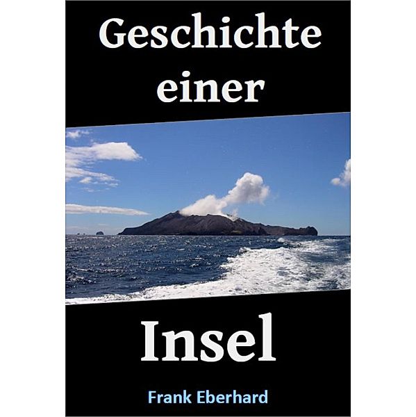 Geschichte einer Insel, Frank Eberhard