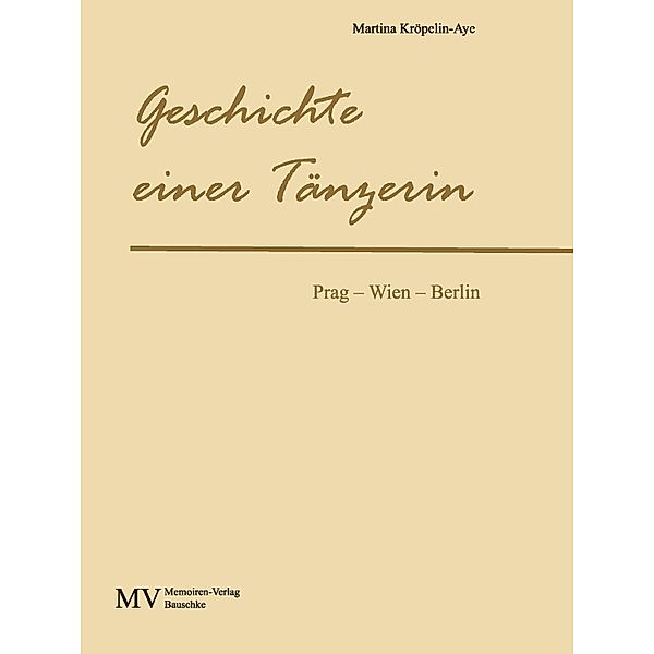 Geschichte einer Tänzerin, Martina Kröpelin-Aye