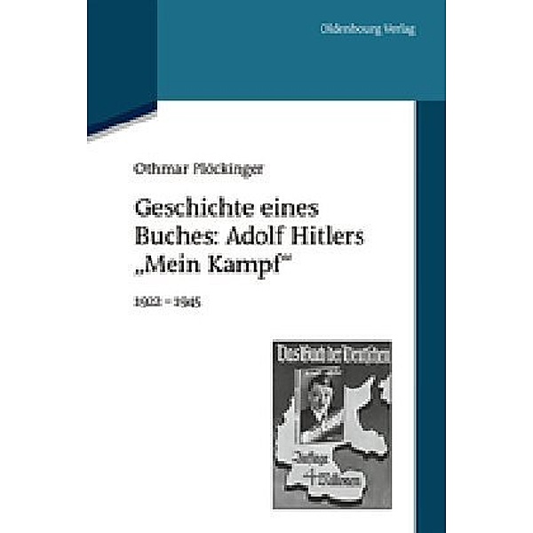 Geschichte eines Buches: Adolf Hitlers Mein Kampf, Othmar Plöckinger