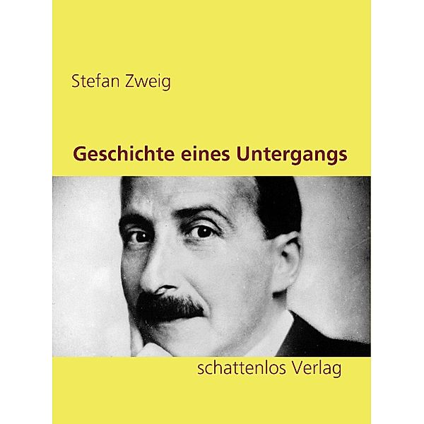 Geschichte eines Untergangs, Stefan Zweig