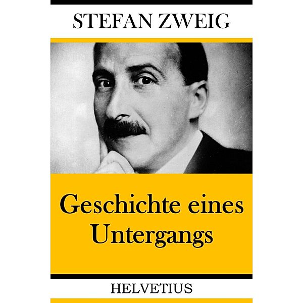 Geschichte eines Untergangs, Stefan Zweig