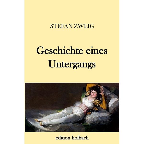 Geschichte eines Untergangs, Stefan Zweig