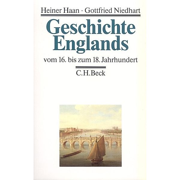 Geschichte Englands Bd. 2: Vom 16. bis zum 18. Jahrhundert, Heiner Haan, Gottfried Niedhart