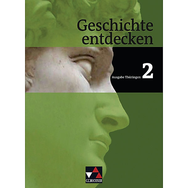 Geschichte entdecken Thüringen 2, Heiko Bohne, Wolfgang Geiger, Siegfried Gomell, Felix Hinz, Jobst-H. Homeier, Beetje Neubauer, Pauline Puppel, Kerstin Werner, Monika Rox-Helmer, Arnold Bühler