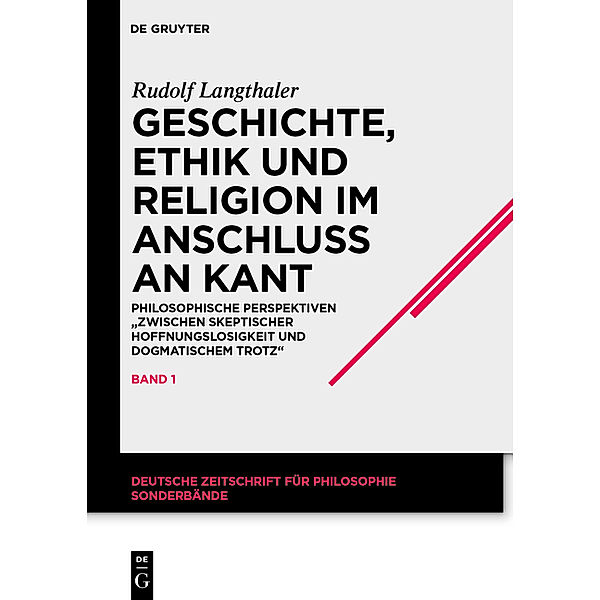 Geschichte, Ethik und Religion im Anschluß an Kant, 2 Teile, Rudolf Langthaler