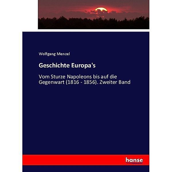 Geschichte Europa's, Wolfgang Menzel