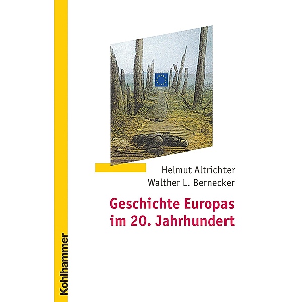 Geschichte Europas im 20. Jahrhundert, Helmut Altrichter, Walther L. Bernecker