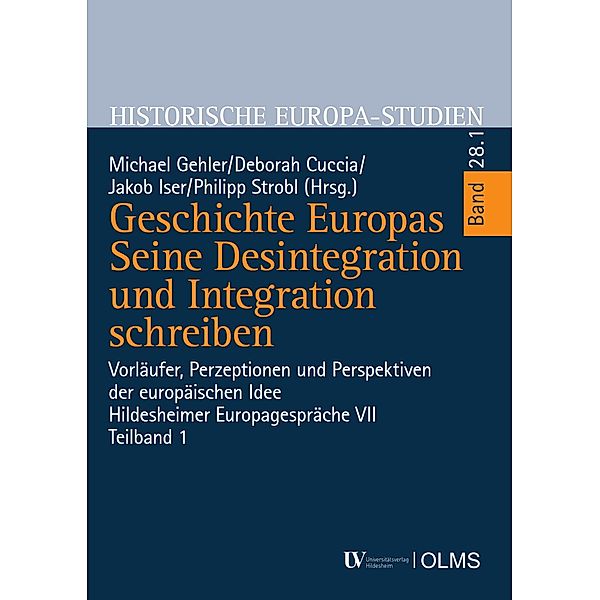 Geschichte Europas. Seine Desintegration und Integration schreiben / Historische Europa-Studien Bd.28,1