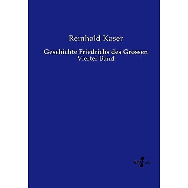 Geschichte Friedrichs des Grossen, Reinhold Koser