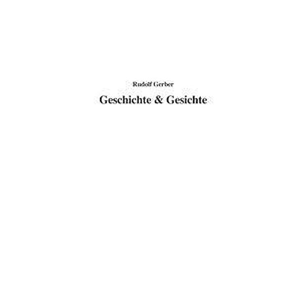 Geschichte & Gesichte, Rudolf Gerber