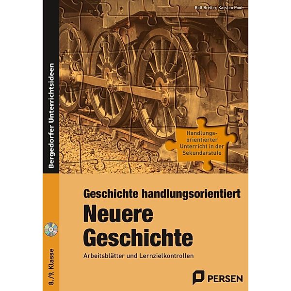 Geschichte handlungsorientiert: Neuere Geschichte, m. 1 CD-ROM, Rolf Breiter, Karsten Paul