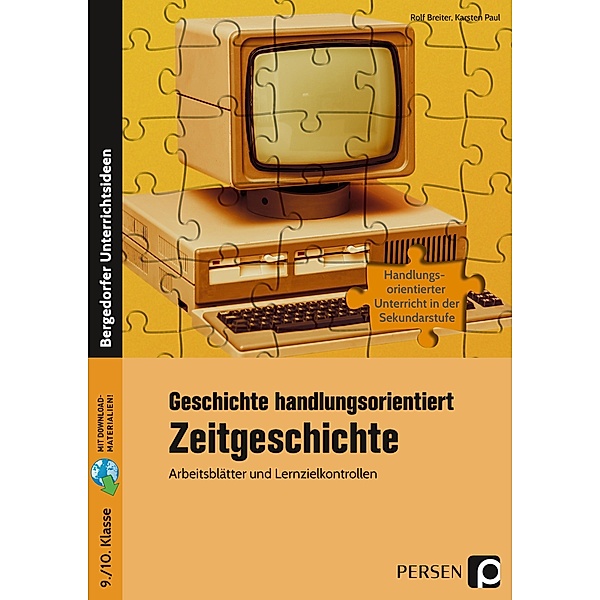 Geschichte handlungsorientiert: Zeitgeschichte, Rolf Breiter, Karsten Paul