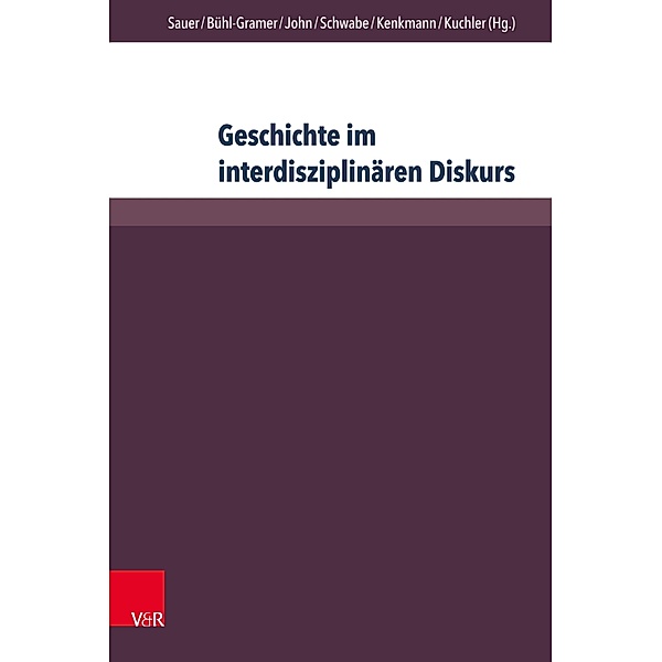 Geschichte im interdisziplinären Diskurs / Beihefte zur Zeitschrift für Geschichtsdidaktik Bd.12
