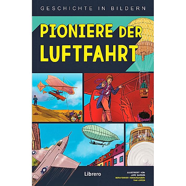 Geschichte in Bildern / Pioniere der Luftfahrt, Jade Sarson