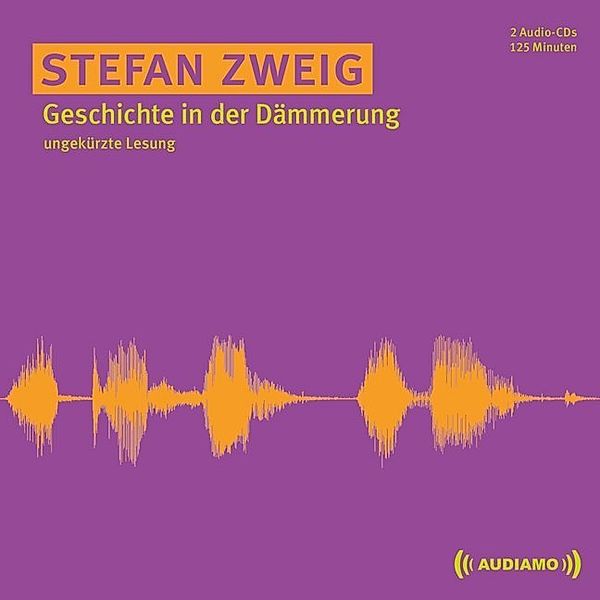 Geschichte in der Dämmerung,1 Audio-CD, Stefan Zweig