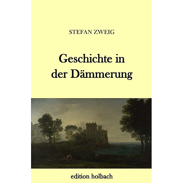 Geschichte in der Dämmerung, Stefan Zweig